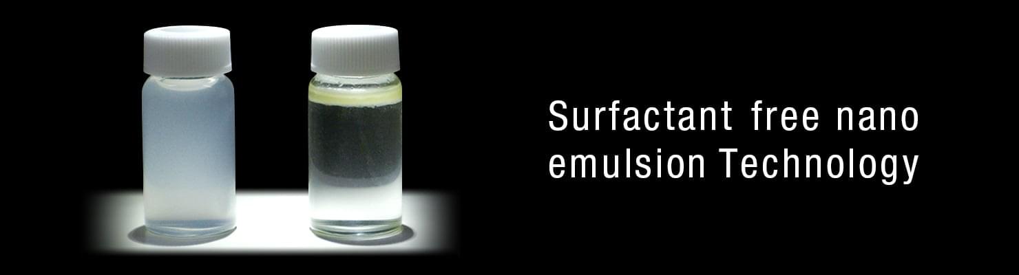Surfactant free nano emulsion Technology